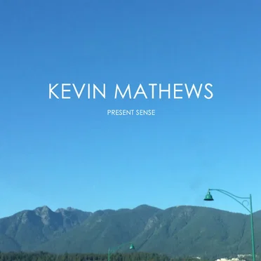 Present Sense by Kevin Mathews - album cover