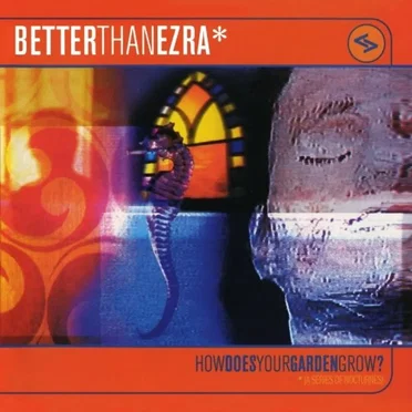 How Does Your Garden Grow? by Better Than Ezra - album cover