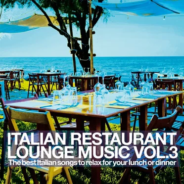 Italian Restaurant Lounge Music Vol. 3 by Various Artists - album cover