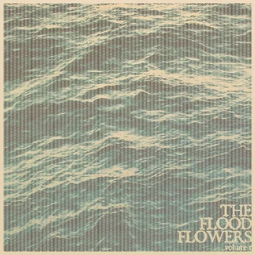 The Flood Flowers, Vol. 1
