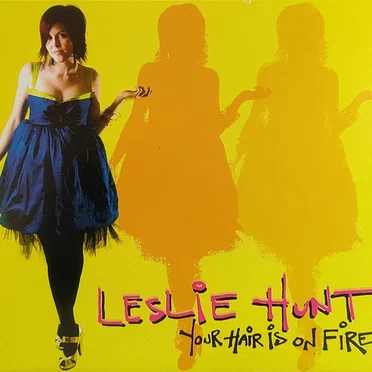 Your Hair Is on Fire by Leslie Hunt - album cover