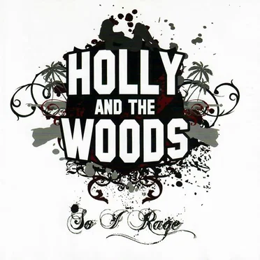 So I Rage by Holly and the Woods - album cover