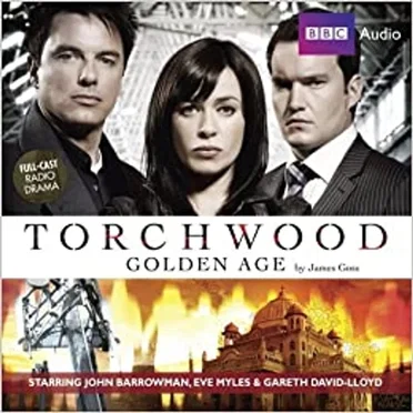 Torchwood: Golden Age by James Goss - album cover