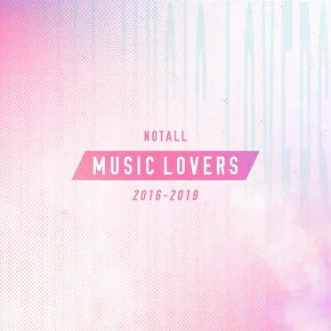 NOTALL MUSIC LOVERS 2016–2019