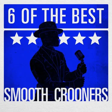6 Of the Best - Smooth Crooners by Various Artists - album cover
