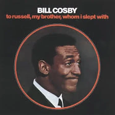 To Russell, My Brother, Whom I Slept With by Bill Cosby - album cover