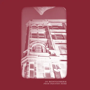 From Industry Home by Jo Montgomerie - album cover