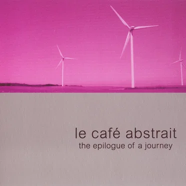 Le Café Abstrait, Volume 5: The Epilogue of a Journey by Various Artists - album cover