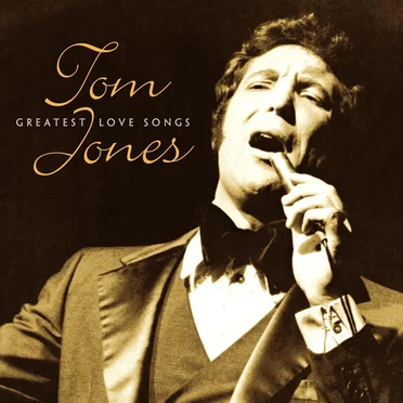 Tom Jones Greatest Love Songs