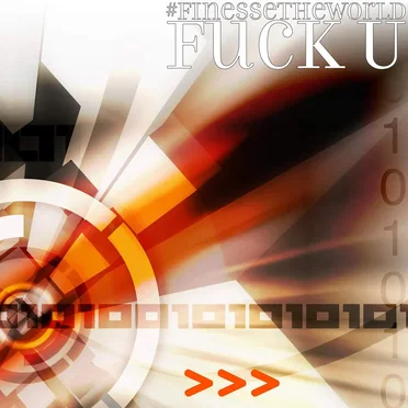 Fuck U by #Finessetheworld - album cover