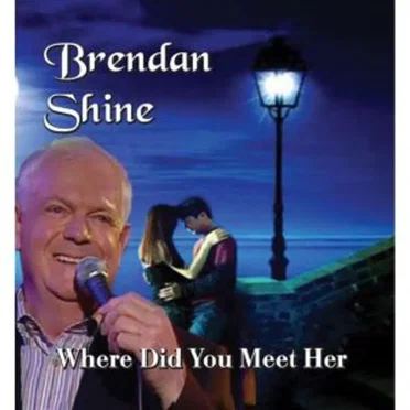Where Did You Meet Her by Brendan Shine - album cover