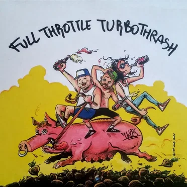Full Throttle TurboThrash by Turbowarrior of Steel - album cover