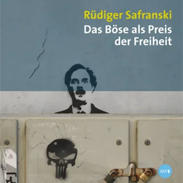 Das Böse als Preis der Freiheit by Rüdiger Safranski - album cover