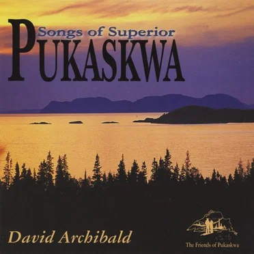 Pukaskwa: Songs of Superior by David Archibald - album cover