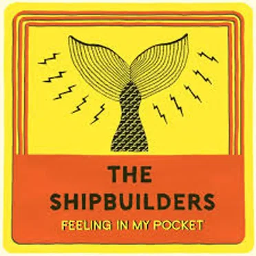 Feeling in my Pocket by The Shipbuilders - album cover