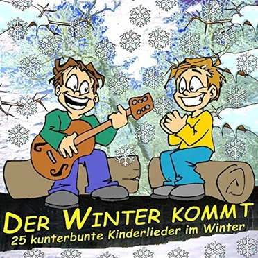 Der Winter kommt: 25 kunterbunte Kinderlieder im Winter by Various Artists - album cover