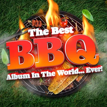 The Best BBQ Album in the World… Ever! by Various Artists - album cover