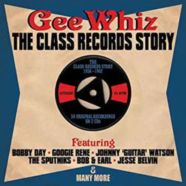 Gee Whiz: The Class Records Story 1956-1962 by Various Artists - album cover