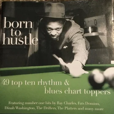 Born to Hustle: 49 Top Ten Rhythm & Blues Chart Toppers by Various Artists - album cover