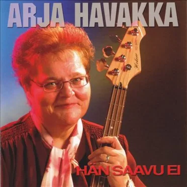 Hän saavu ei by Arja Havakka - album cover