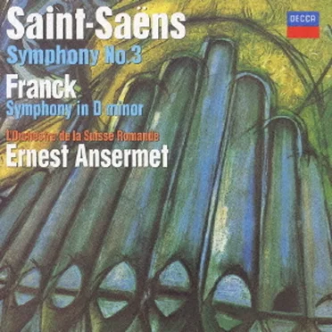 Saint-Saens Symphony No. 3 / Franck Symphony in D Minor
