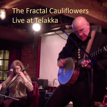 Live at Telakka by The Fractal Cauliflowers - album cover