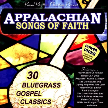 Appalachian Songs of Faith Power Picks: 30 Bluegrass Gospel Classics by Various Artists - album cover