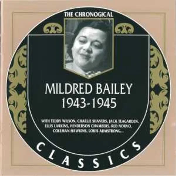 The Chronological Classics: Mildred Bailey 1943-1945