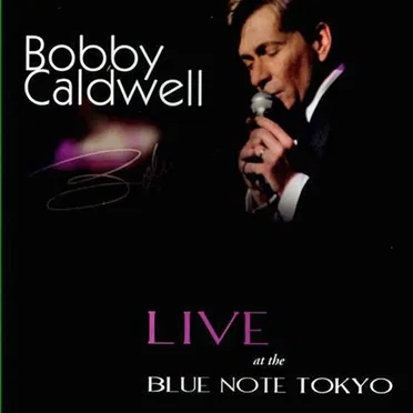 Live at the Blue Note Tokyo by Bobby Caldwell - album cover