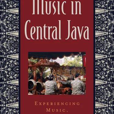 Music in Central Java: Experiencing Music, Expressing Culture by Various Artists - album cover