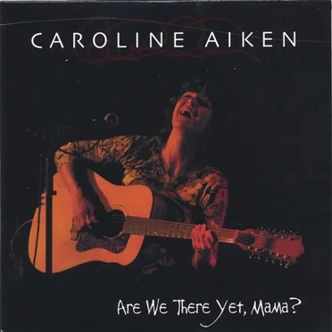 Are We There Yet, Mama? by Caroline Aiken - album cover