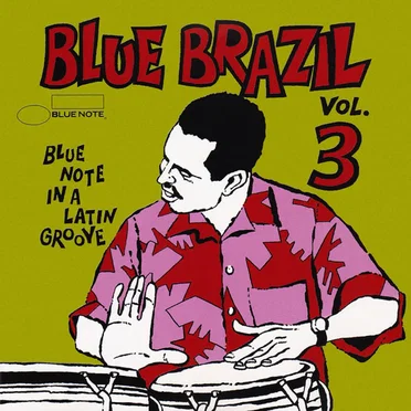Blue Brazil, Vol. 3: Blue Note in a Latin Groove by Various Artists - album cover