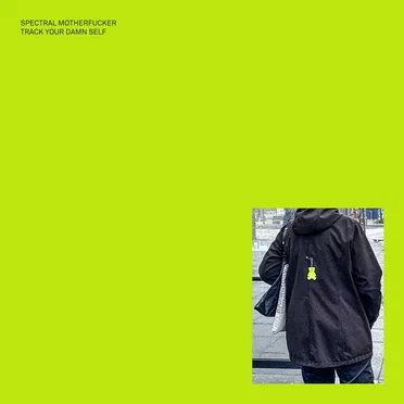 Track Your Damn Self by Spectral Motherfucker - album cover