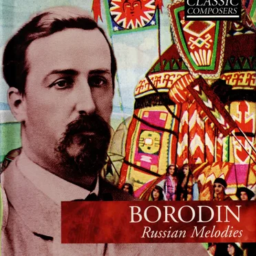 Borodin: Russian Melodies (The Classic Composers – Late Romantic 20)