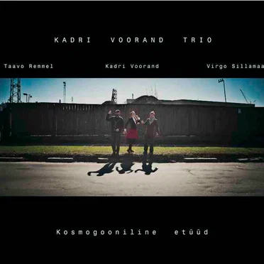 Kosmogooniline etüüd by Kadri Voorand trio - album cover