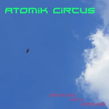 Dancing With Eagles by Atomik Circus - album cover