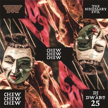 Chew Chew Chew (The Necessary Evil remix)