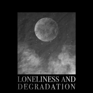 Loneliness and Degradation by Annie Darko - album cover