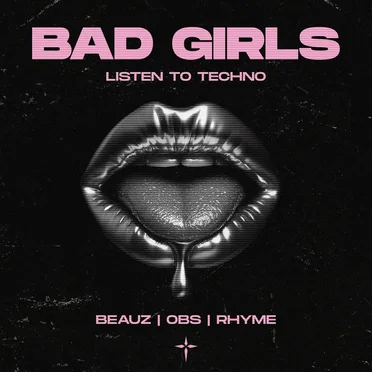 Bad Girls Listen to Techno