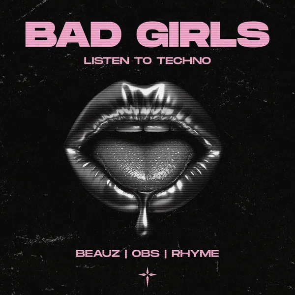Bad Girls Listen to Techno