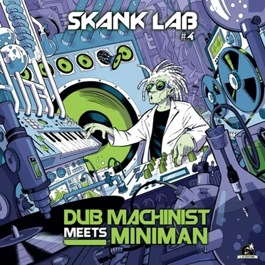 Skank Lab #4 - Dub Machinist Meets Miniman
