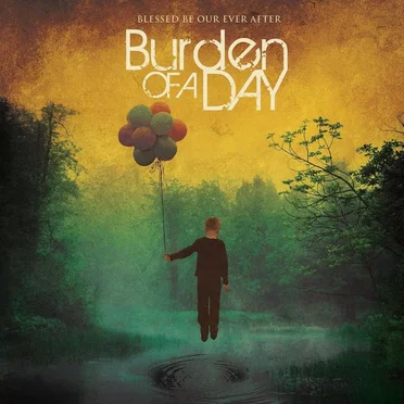 Blessed Be Our Ever After by Burden of a Day - album cover