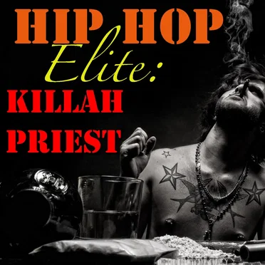 Hip Hop Elite: Killah Priest