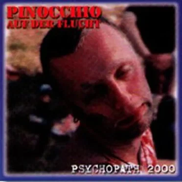 Psychopath 2000 by Pinocchio Auf Der Flucht - album cover