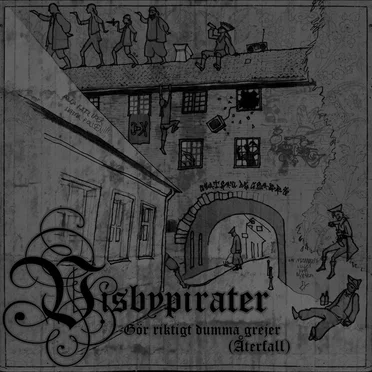 Gör riktigt dumma grejer (Återfall) by Visbypirater - album cover