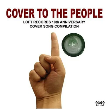 Cover to the People: Loft Records 10th Anniversary Cover Song Compilation by Various Artists - album cover