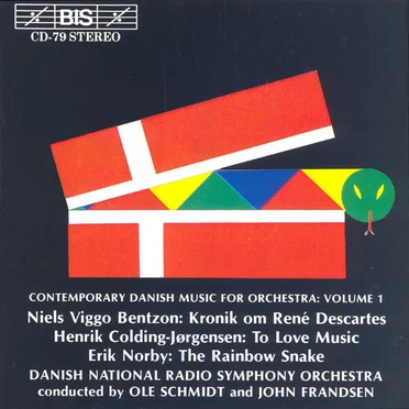 Bentzon: Kronik om René Descartes / Colding‐Jørgensen: To Love Music / Norby: The Rainbow Snake
