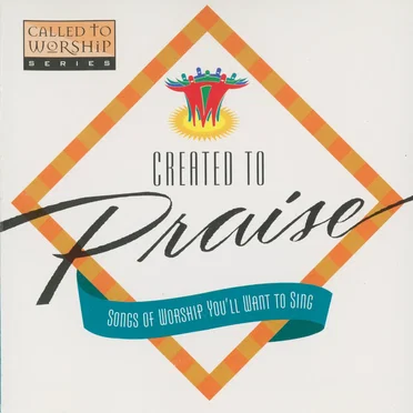 Created to Praise: Songs of Worship You'll Want to Sing