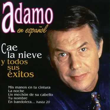 Adamo en español - Cae la nieve y todos sus éxitos