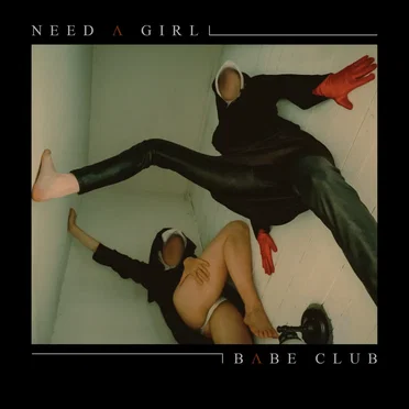 Need a Girl by Babe Club - album cover